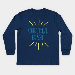 Vibrational Expert Kids Long Sleeve T-Shirt